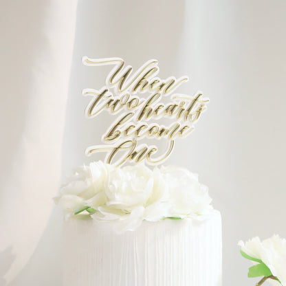 'When two hearts become one' Cake Topper